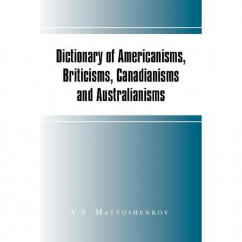 Dictionary of Americanisms, Briticisms, Canadianisms and Australianisms