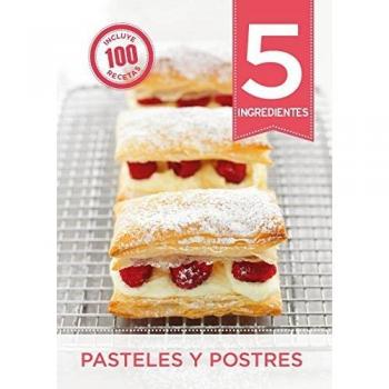 5 ingredientes: pasteles y postres