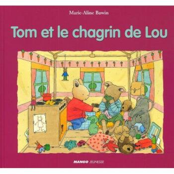 Marie-Aline Bawin Tom Et Le Chagrin De Lou