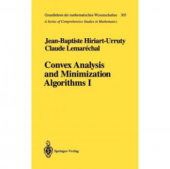 Convex Analysis and Minimization Algorithms I: Fundamentals