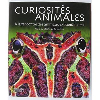 Curiosités animales : A la rencontre des animaux extraordinaires