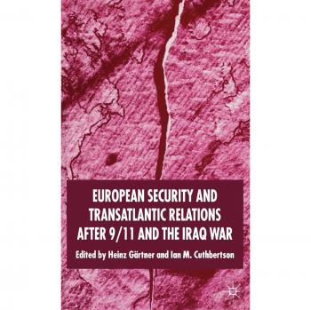 European Security And Transatlantic Relations After 9/11 And The Iraq War