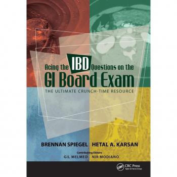 Acing the IBD Questions on the GI Board Exam: The Ultimate Crunch-Time Resource