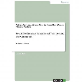 Social Media as an Educational Tool beyond the Classroom: A Trainer's Manual