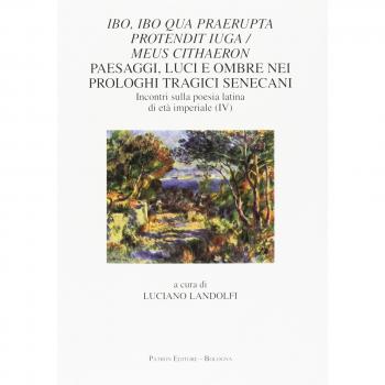 Ibo, ibo qua praerupta protendit iuga / meus cithaeron. paesaggi, luci