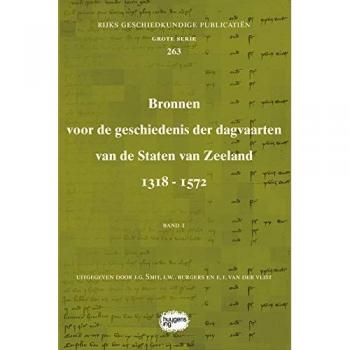 Bronnen voor de geschiedenis der dagvaarten van de Staten van Zeeland 1318-1572: Band 1: Band I: Inleiding, lijsten en teksten 1318-1478