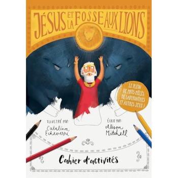 Jésus et la fosse aux lions : Cahier d'activités