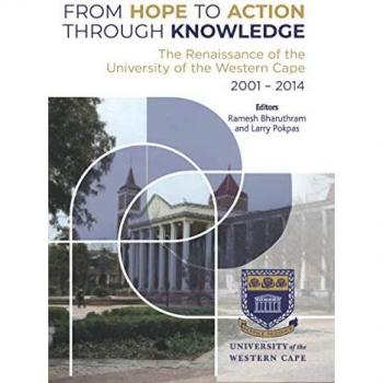 From Hope to Action through Knowledge: The Renaissance of the University of the Western Cape, 2001-2014