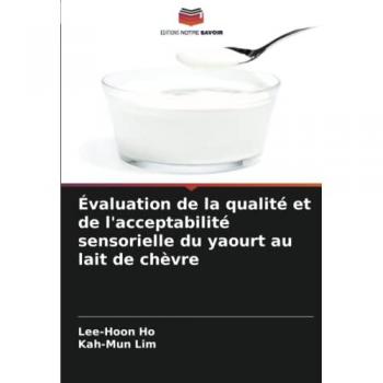 Ho, Lee-Hoon: Évaluation de la qualité et de l'acceptabilité sensorielle du yaourt au lait de chèvre