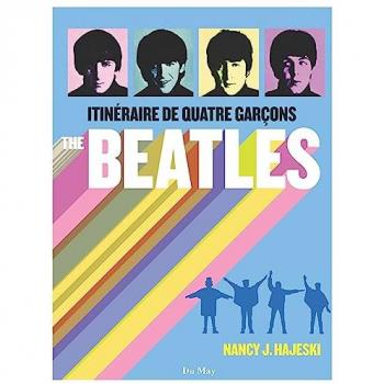 Hajeski, Nancy J. The Beatles Itinéraire De Quatre Garçons