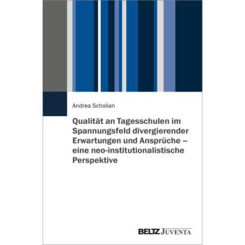 Qualität an Tagesschulen im Spannungsfeld divergierender Erwartungen und Ansprüche