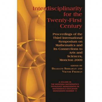 Vitalsource Technologies, Inc. Interdisciplinarity for the 21st Century: Proceedings of the 3rd International Symposium on Mathematics and its connections to the Arts and Sciences, Moncton 20