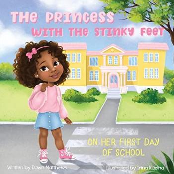 The Princess with the Stinky Feet on Her First Day of School (The Problemed Princess Series)