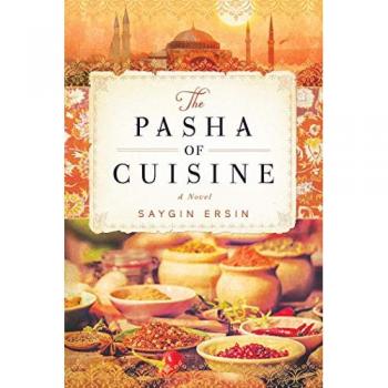 Saygin Ersin The Pasha Of Cuisine: A Novel