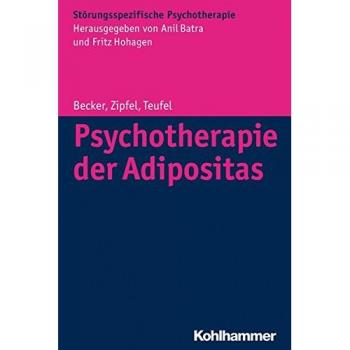 Psychotherapie der Adipositas: Interdisziplinäre Diagnostik und differenzielle Therapie (Störungsspezifische Psychotherapie)