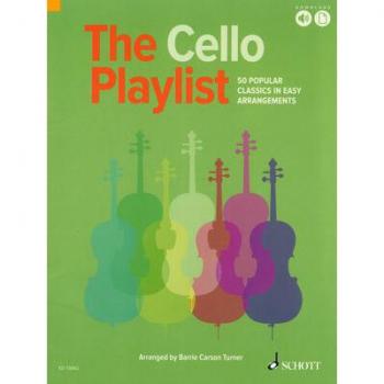 The Cello Playlist: 50 Popular Classics in Easy Arrangements (The Playlist)