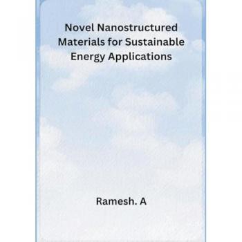Novel Nanostructured Materials for Sustainable Energy Applications