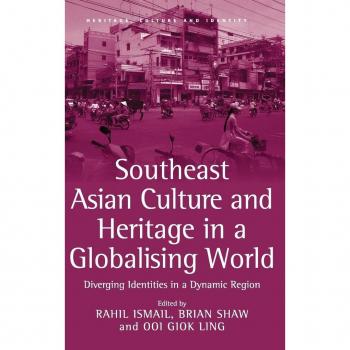 Southeast Asian Culture and Heritage in a Globalising World, Heritage, Culture and Identity