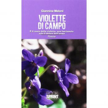 Violette di campo. È il canto della natura, non lasciamolo solo il dolore dell'uomo