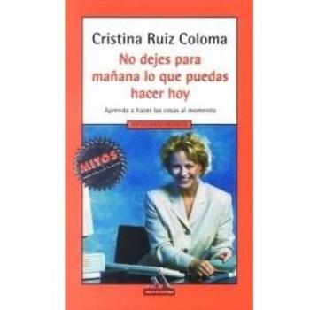 No dejes para mañana lo que puedas, hacer hoy