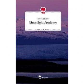 Moonlight Academy. Life is a Story