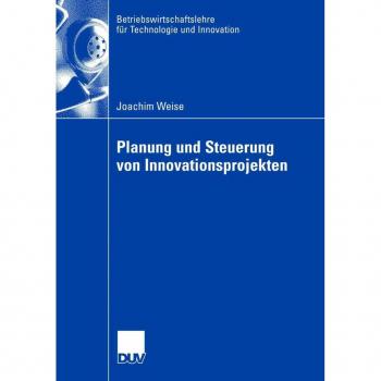Planung und Steuerung von Innovationsprojekten