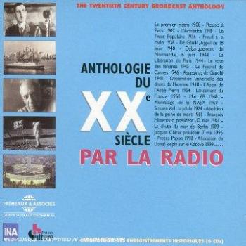 Anthologie Du Xxe Siecle Par La Radio 1900-1999