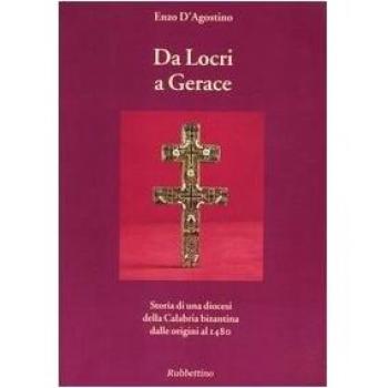 Da Locri a Gerace. Storia di una diocesi della Calabria bizantina dalle origini al 1480