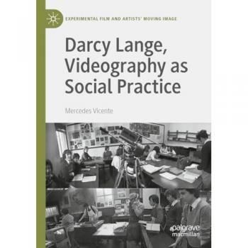 Darcy Lange, Videography as Social Practice
