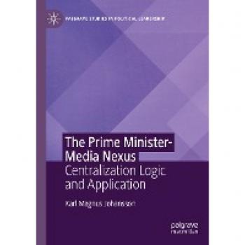 The Prime Minister-Media Nexus: Centralization Logic and Application