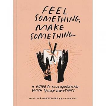 Feel Something Make Something