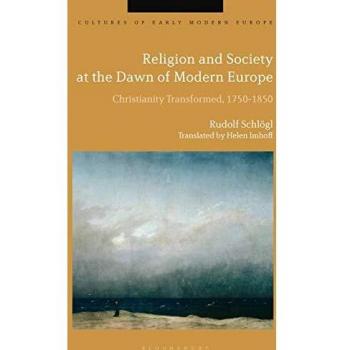 Religion and Society at the Dawn of Modern Europe: Christianity Transformed, 1750-1850