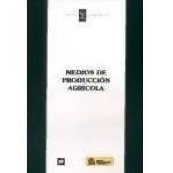 MEDIOS DE PRODUCCION AGRICOLA