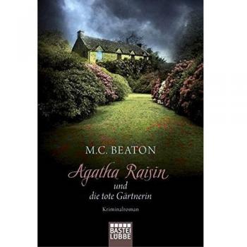Beaton, M. C.: Agatha Raisin 03 und die tote Gärtnerin