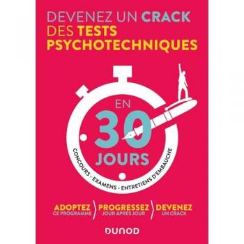 Devenez un crack des tests psychotechniques en 30 jours : concours, examens, entretiens d'embauche