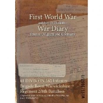61 DIVISION 182 Infantry Brigade Royal Warwickshire Regiment 2/8th Battalion