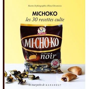 Les 30 Recettes Cultes...: Michoko