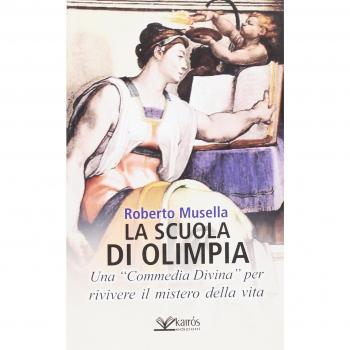 La scuola di Olimpia. Una «Commedia divina» per rivivere il mistero della vita