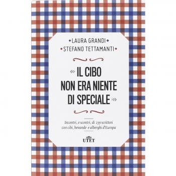 Il cibo non era niente di speciale. Incontri, e scontri, di 239 scrittori con cibi, bevande e alberghi d'Europa