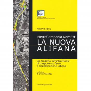 La nuova Alifana. Un progetto infrastrutturale di trasporto su ferro e riqualificazione urbana