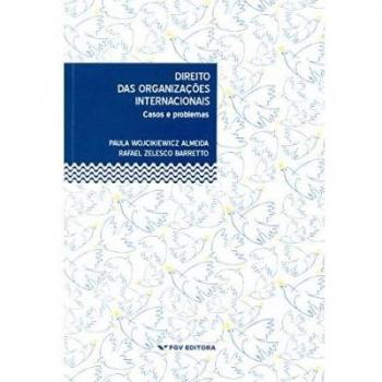 Direito das organizações internacionais. Casos e problemas