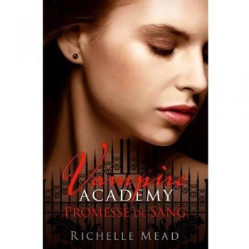 Vampire Academy, Tome 4 : Promesse de sang