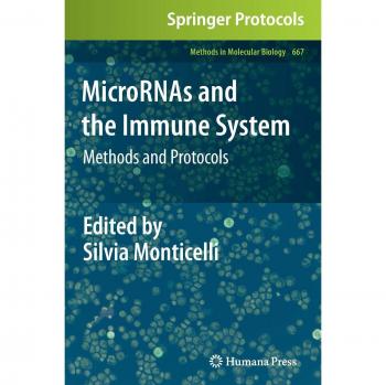 MicroRNAs and the Immune System: Methods and Protocols (Methods in Molecular Biology)