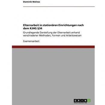 Molnos, Dominik: Elternarbeit in stationären Einrichtungen nach dem KJHG §34