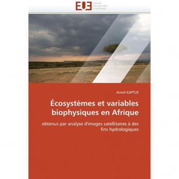 ÃcosystÃ¨mes et variables biophysiques en Afrique: obtenus par analyse d'images satellitaires Ã  des fins hydrologiques