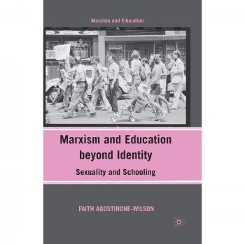 Agostinone-Wilson, F.: Marxism and Education beyond Identity