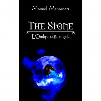 The stone. L'ombra della magia