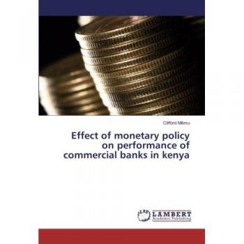 Effect of monetary policy on performance of commercial banks in kenya