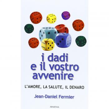I dadi e il vostro avvenire. L'amore, la salute, il denaro