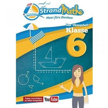 StrandMathe Übungsheft Mathe Klasse 6 – mit kostenlosen Lernvideos inkl. Lösungswegen und Rechenschritten zu jeder Aufgabe: Mathematik Lernheft – ... Dreisatz, Kreise